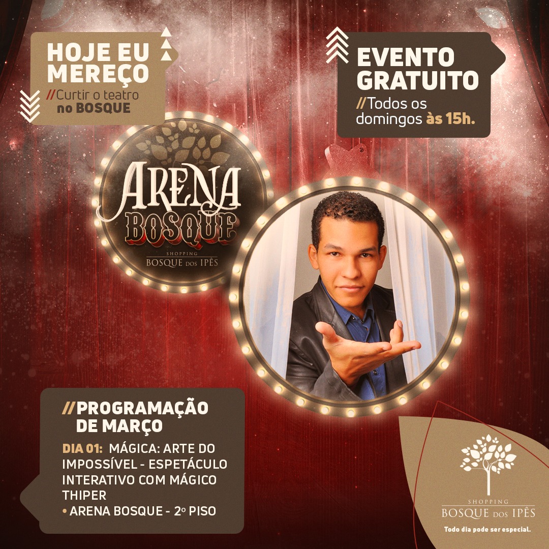 Mágica na Arena do Bosque - Shopping Bosque dos Ipês