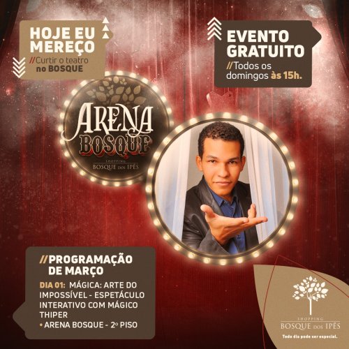 Mágica na Arena do Bosque - Shopping Bosque dos Ipês
